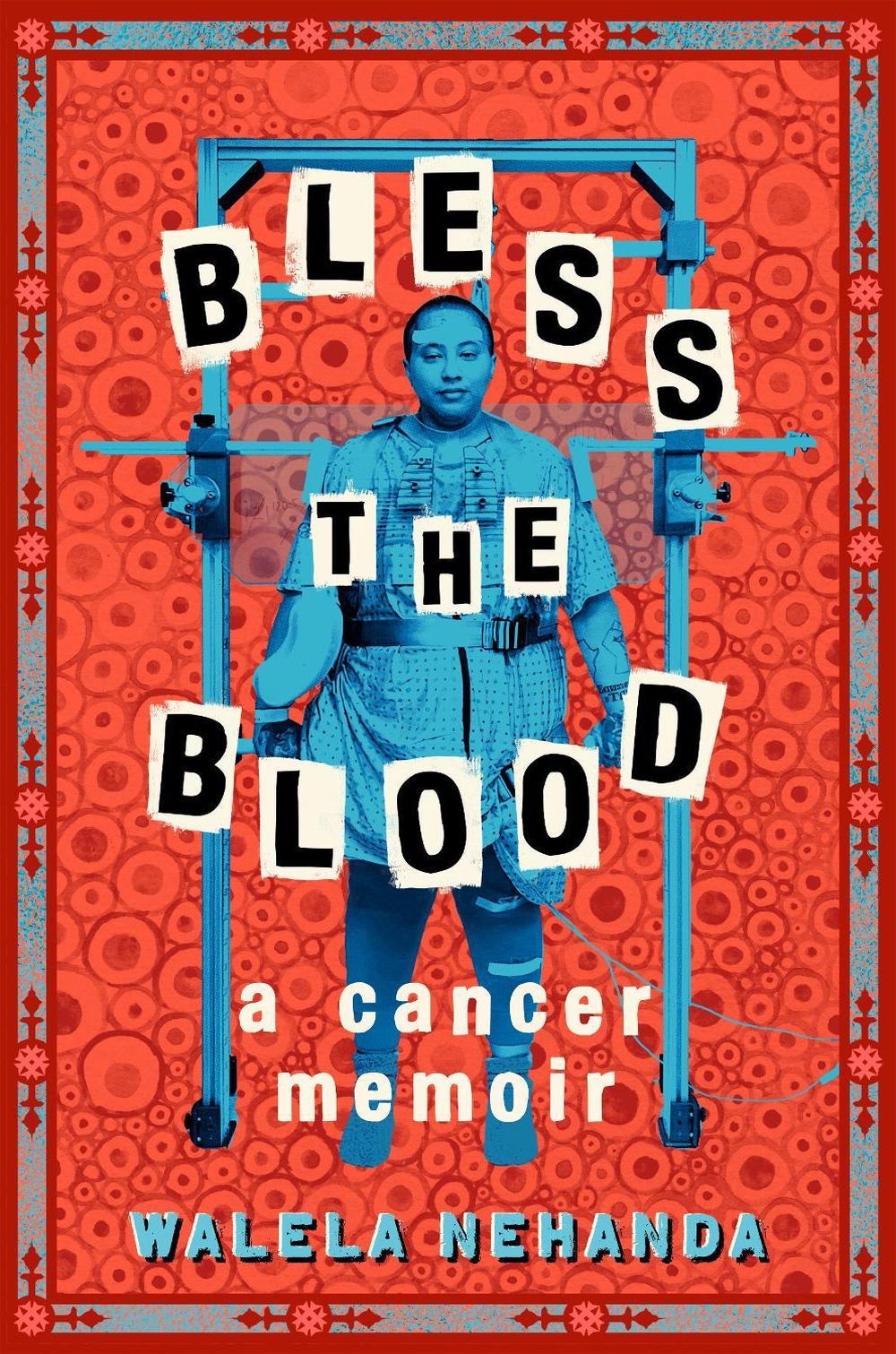 Bless the Blood by Walela Nehanda - ISBN: 9780593529508