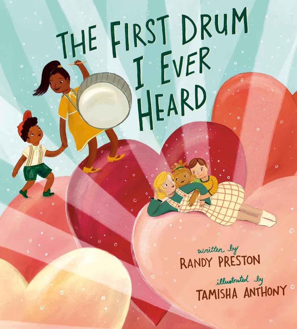 The First Drum I Ever Heard by Randy Preston - ISBN: 9780593529553