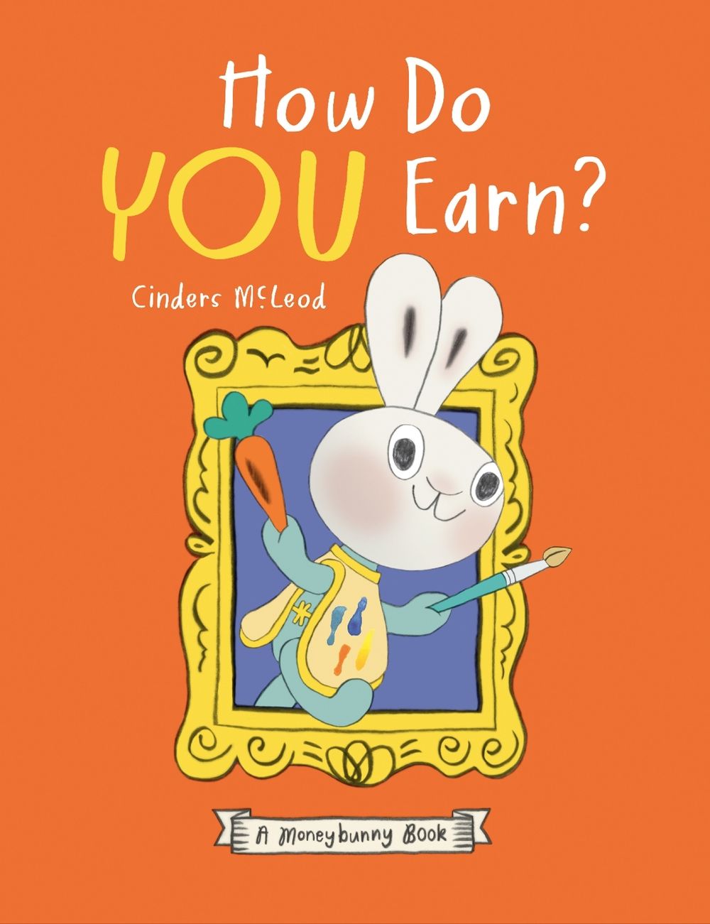 How Do You Earn? A Moneybunny Book by Cinders McLeod - ISBN: 9780593529669