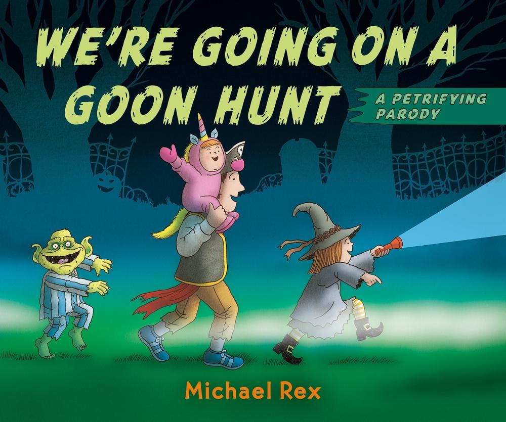 We're Going on a Goon Hunt by Michael Rex - ISBN: 9780593531082