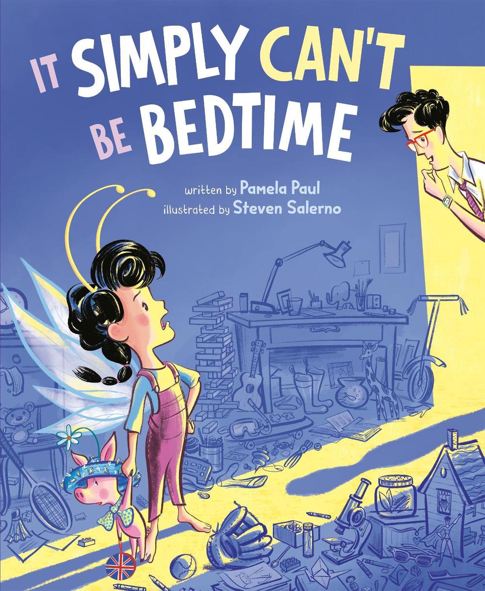 It Simply Can't Be Bedtime by Pamela Paul - ISBN: 9780593532164