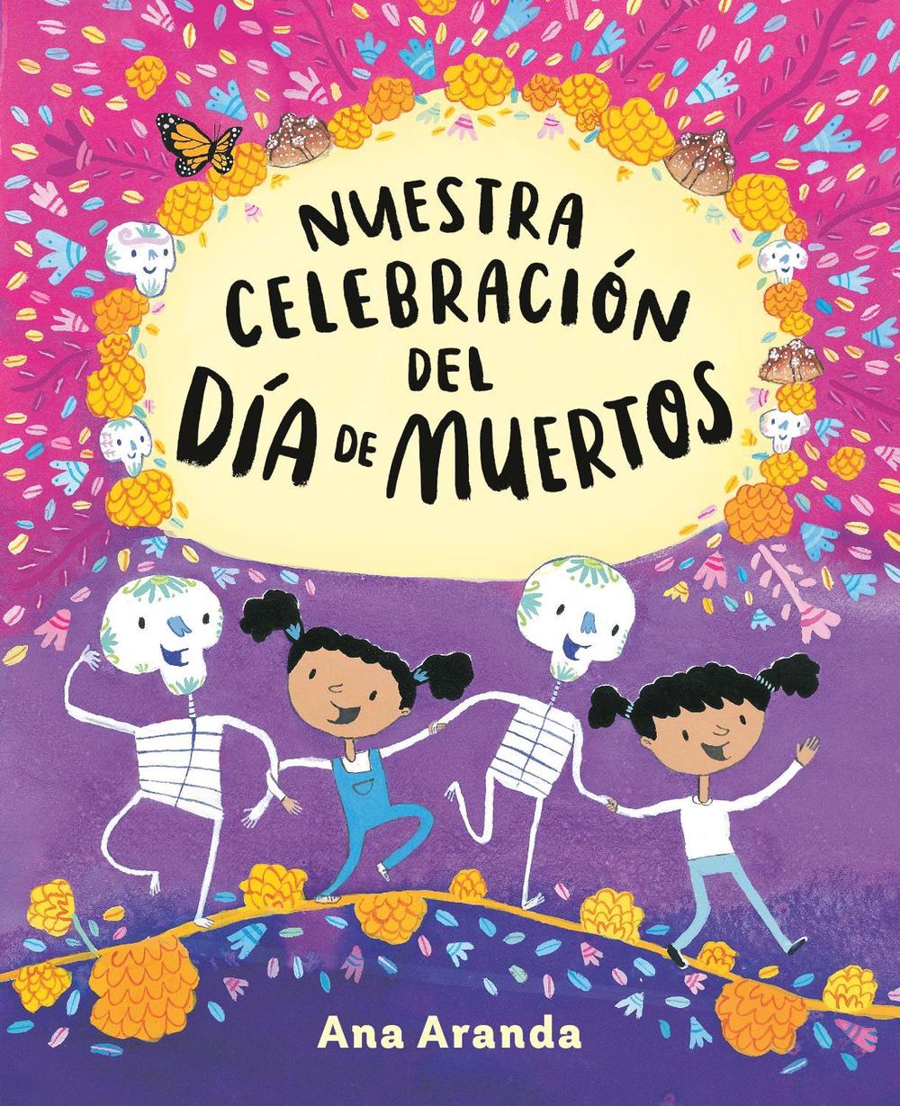 Nuestra celebración del Día de Muertos by Ana Aranda - ISBN: 9780593532935