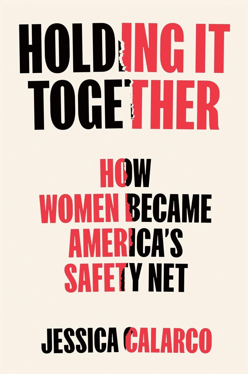 Holding It Together by Jessica Calarco - ISBN: 9780593538128