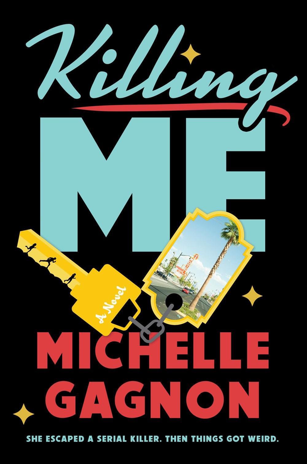 Killing Me by Michelle Gagnon - ISBN: 9780593540749