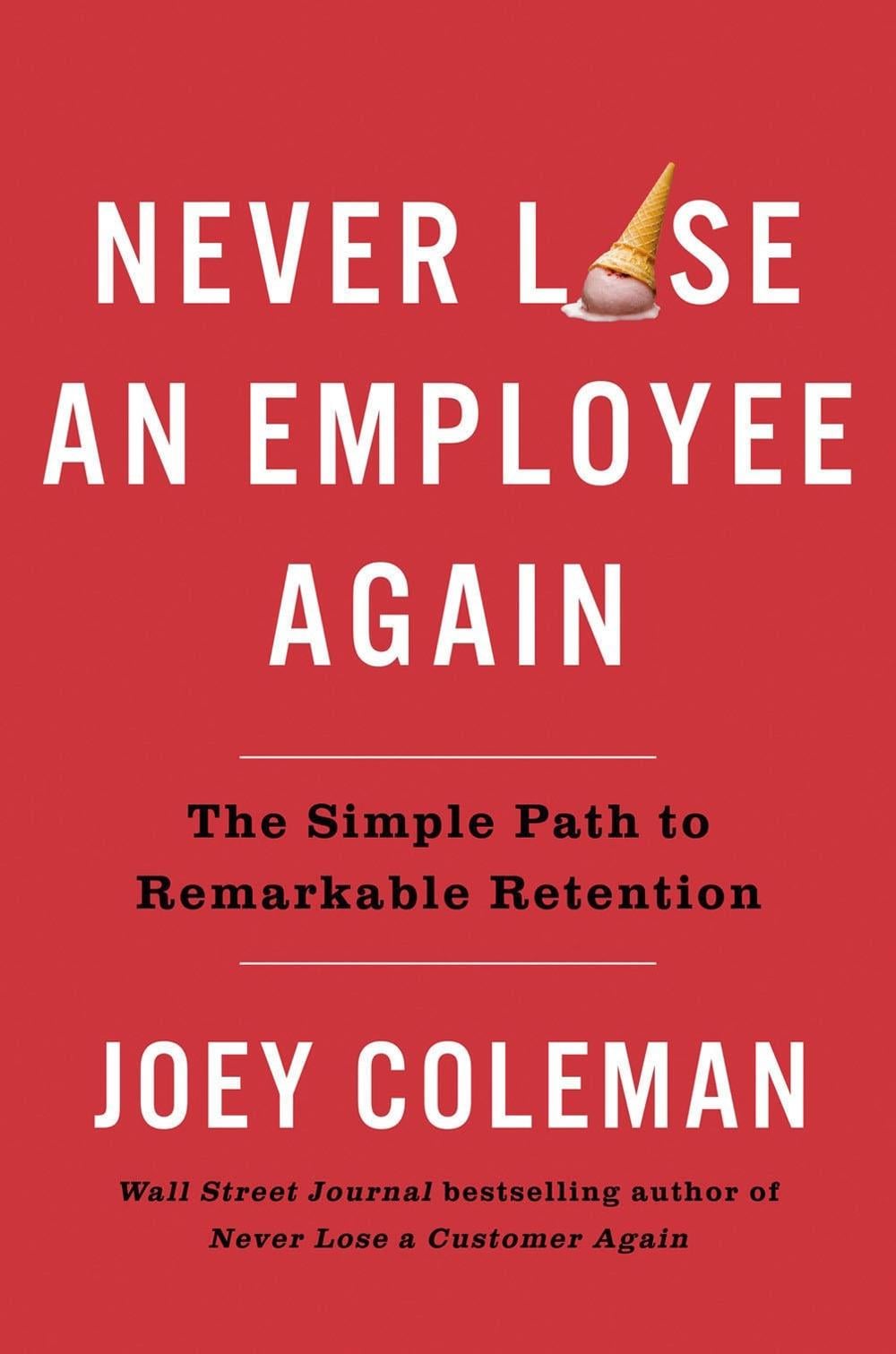 Never Lose an Employee Again by Joey Coleman - ISBN: 9780593542385