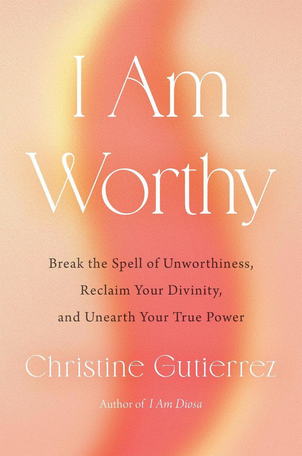 I am Worthy by Christine Gutierrez - ISBN: 9780593543399