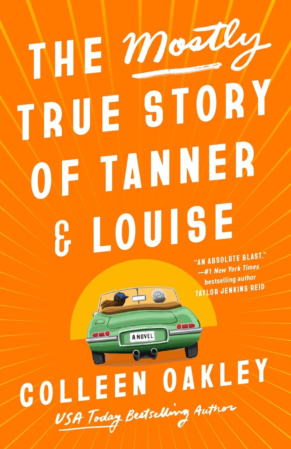 The Mostly True Story of Tanner & Louise by Colleen Oakley - ISBN: 9780593549094