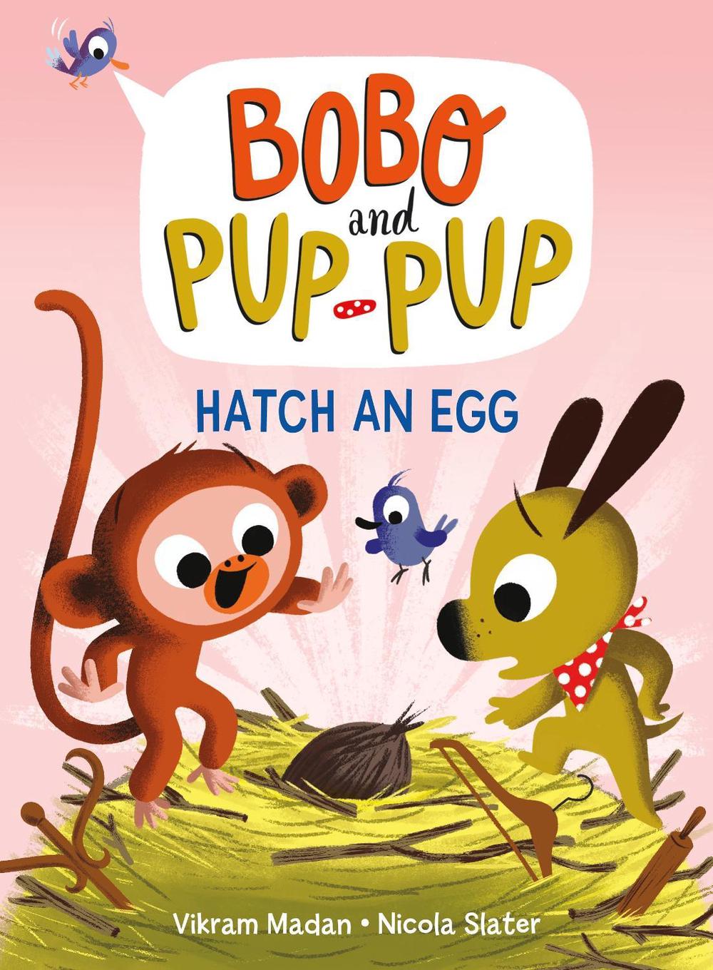 Hatch an Egg (Bobo and Pup-Pup) by Vikram Madan - ISBN: 9780593562840