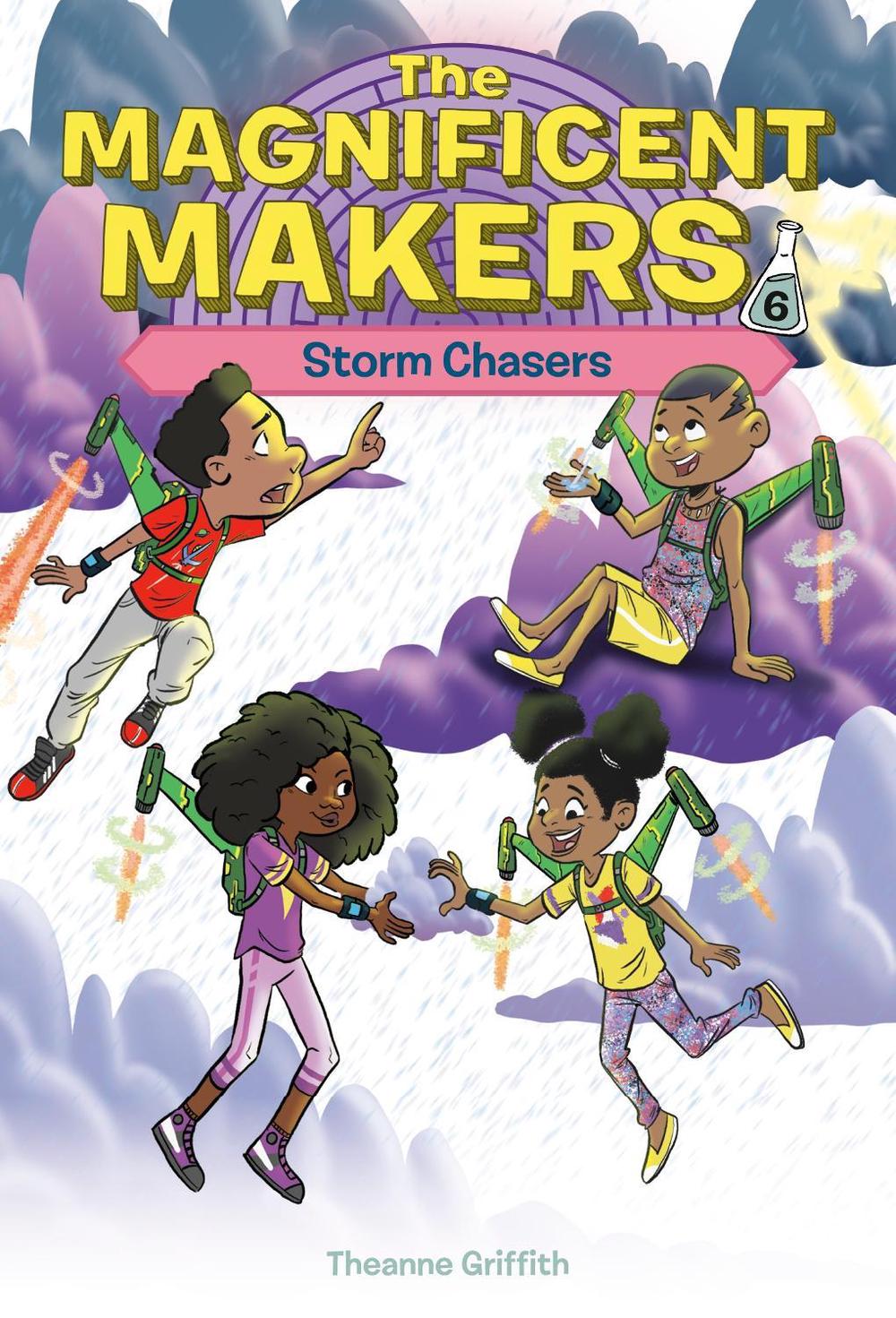 The Magnificent Makers #6: Storm Chasers by Theanne Griffith - ISBN: 9780593563076