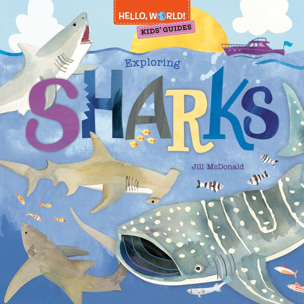 Hello, World! Kids' Guides: Exploring Sharks by Jill McDonald - ISBN: 9780593564813