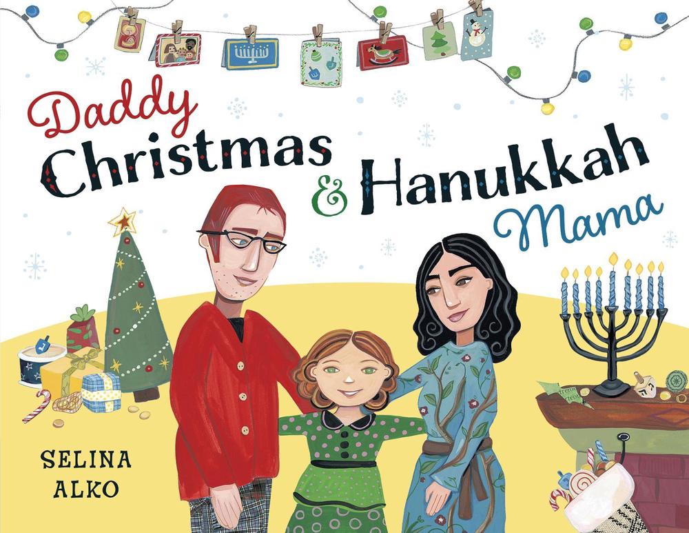 Daddy Christmas and Hanukkah Mama by Selina Alko - ISBN: 9780593565063
