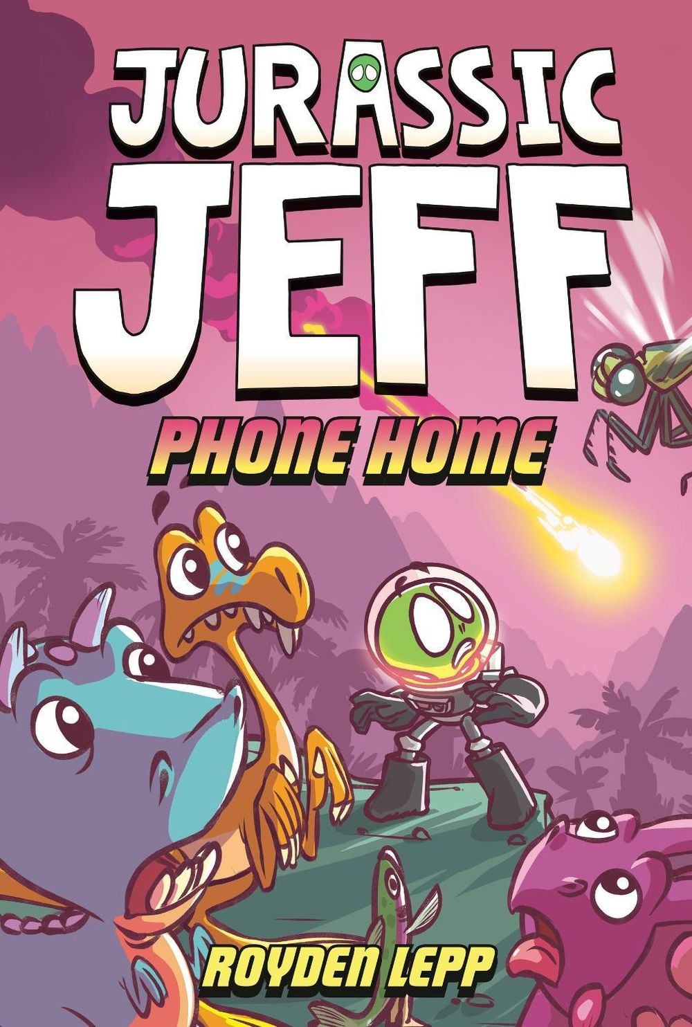 Jurassic Jeff: Phone Home (Jurassic Jeff Book 3) by Royden Lepp - ISBN: 9780593565469