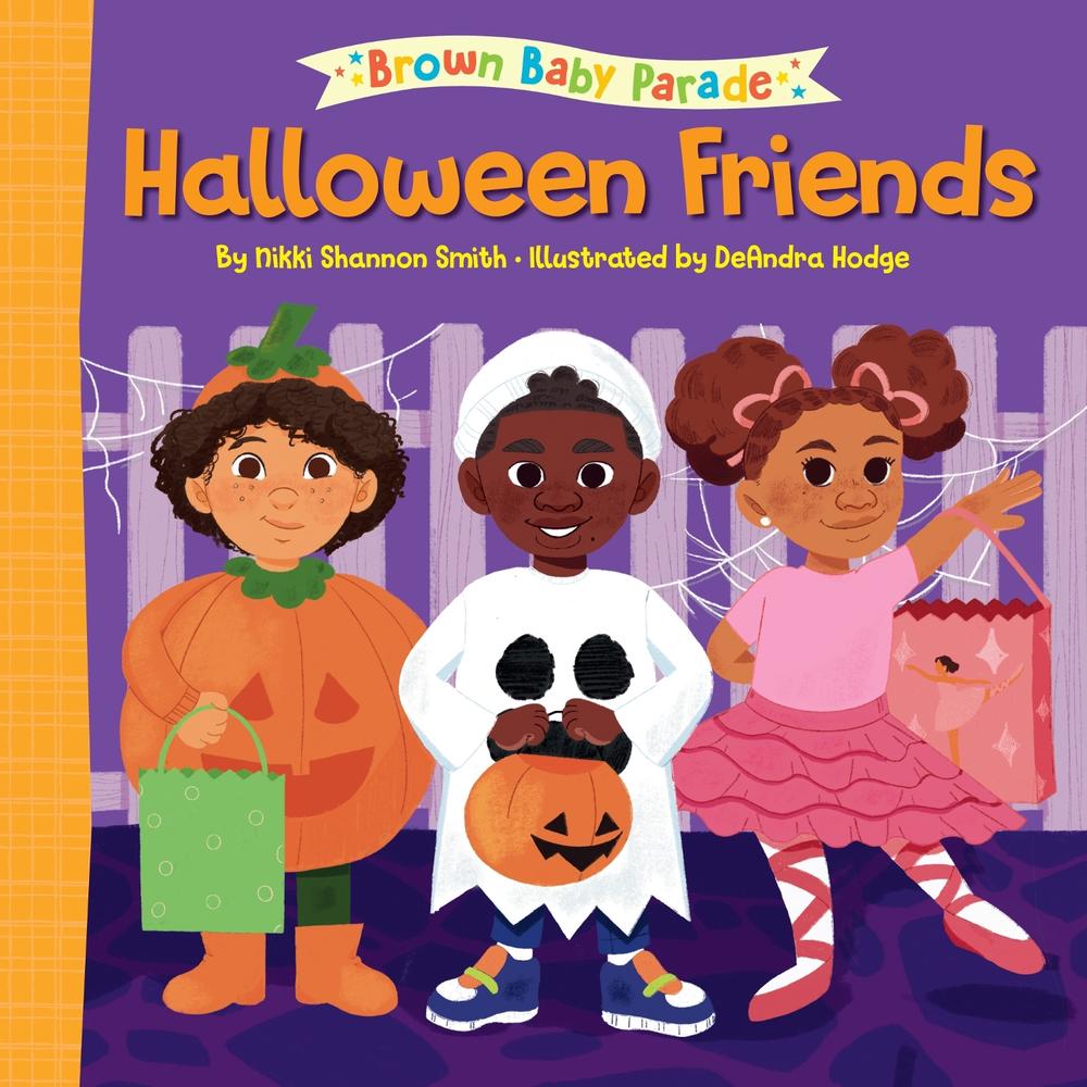 Halloween Friends: A Brown Baby Parade Book by Nikki Shannon Smith - ISBN: 9780593566015