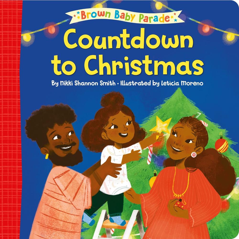 Countdown to Christmas: A Brown Baby Parade Book by Nikki Shannon Smith - ISBN: 9780593566039