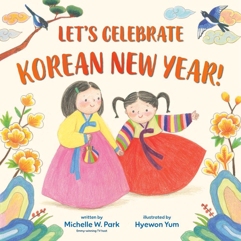 Let's Celebrate Korean New Year! by Michelle W. Park - ISBN: 9780593567319