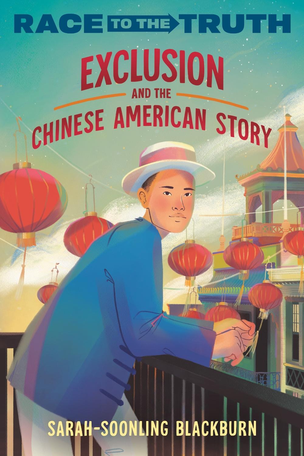 Exclusion and the Chinese American Story by Sarah-SoonLing Blackburn - ISBN: 9780593567630