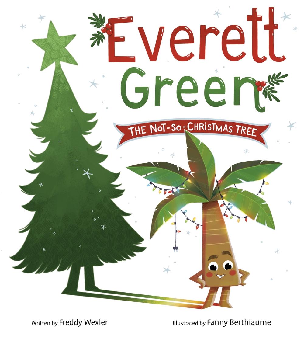 Everett Green: The Not-So-Christmas Tree by Freddy Wexler - ISBN: 9780593567944