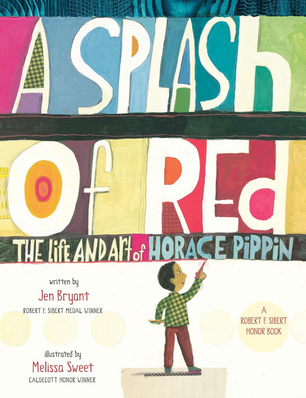 A Splash of Red: The Life and Art of Horace Pippin by Jen Bryant - ISBN: 9780593568866