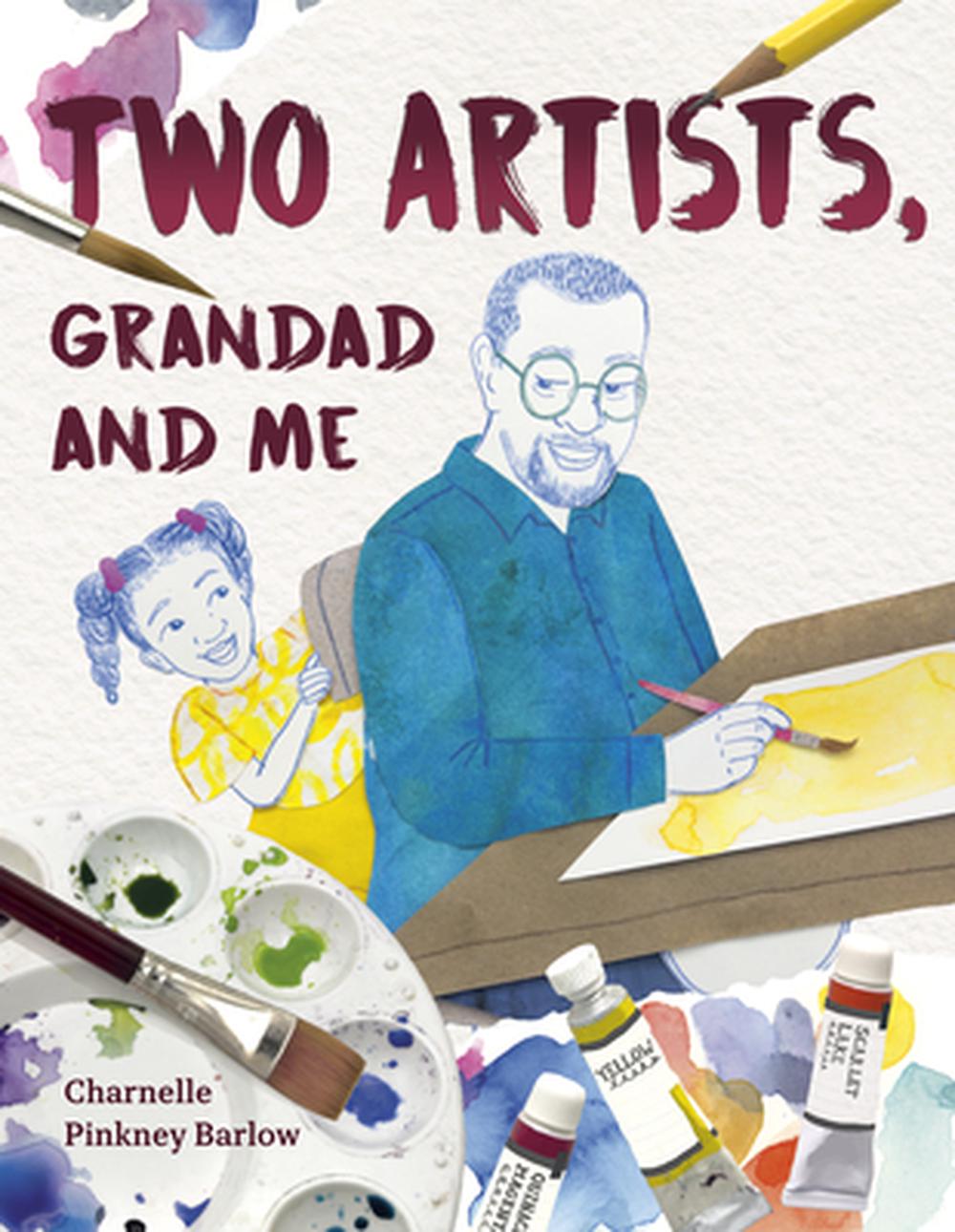 Two Artists, Grandad and Me by Charnelle Pinkney Barlow - ISBN: 9780593571231