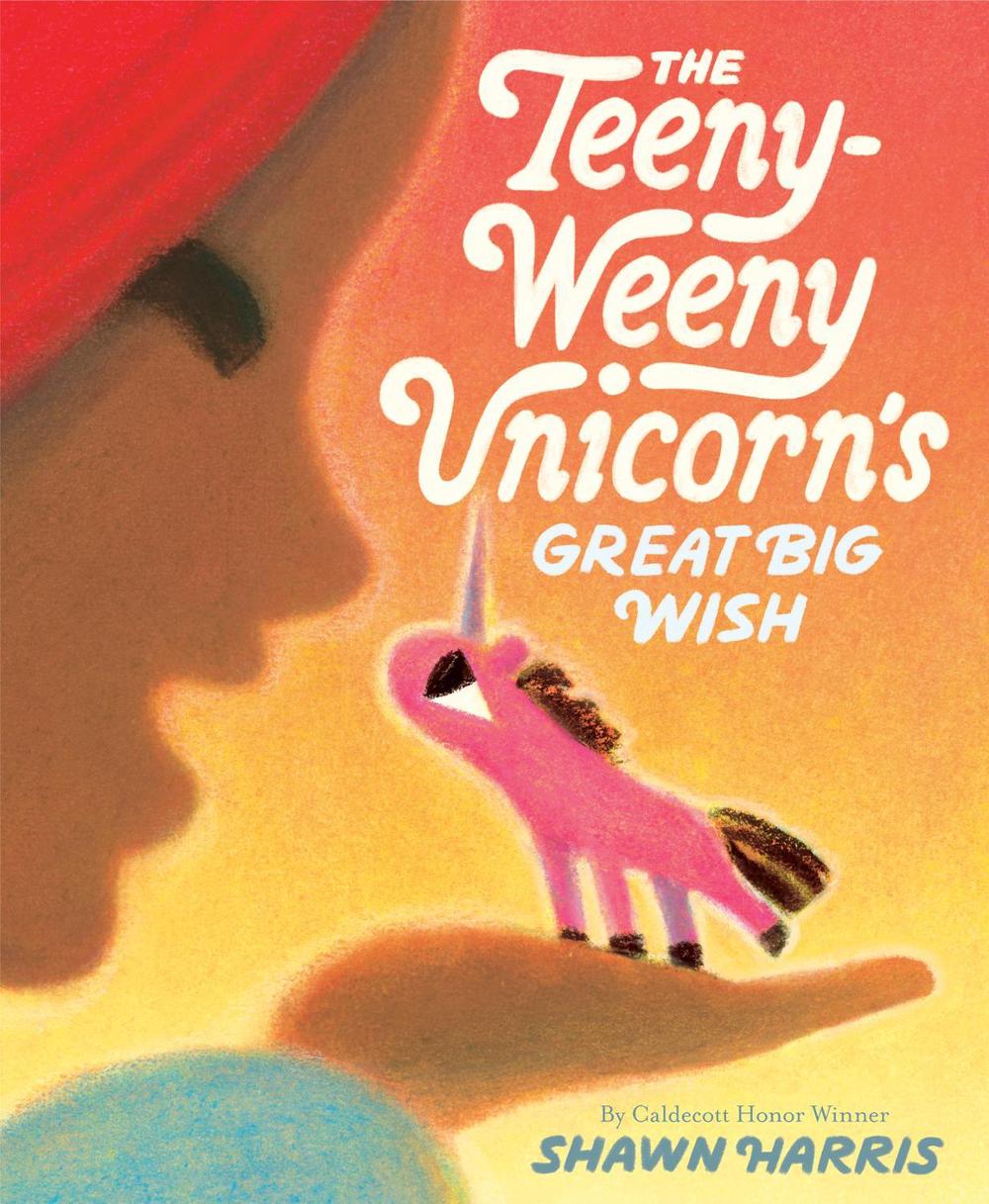 The Teeny-Weeny Unicorn's Great Big Wish by Shawn Harris - ISBN: 9780593571910