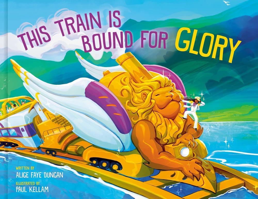 This Train Is Bound for Glory by Alice Faye Duncan - ISBN: 9780593578247