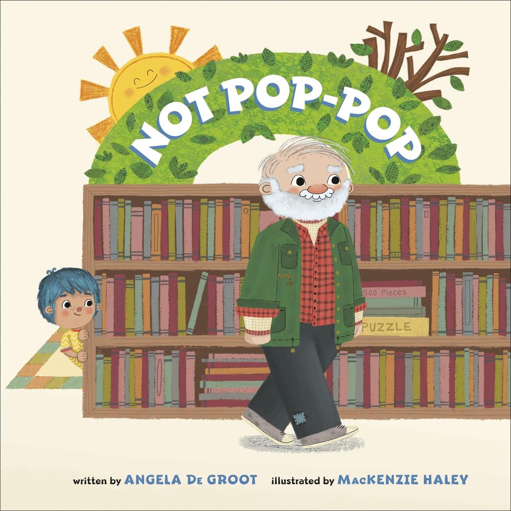 Not Pop-Pop by Angela De Groot - ISBN: 9780593578926