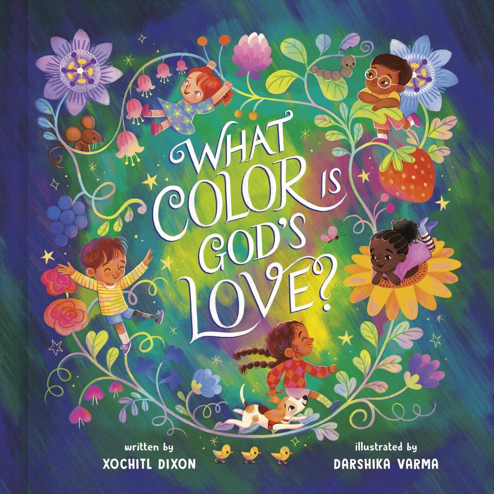 What Color Is God's Love? by Xochitl Dixon - ISBN: 9780593579015