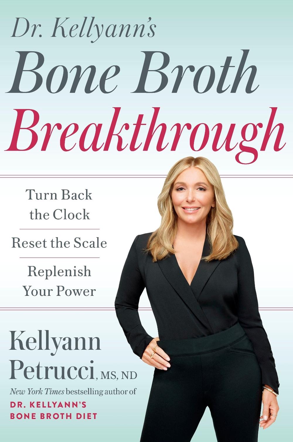 Dr. Kellyann's Bone Broth Breakthrough by Dr. Kellyann Peetrucci - ISBN: 9780593579121