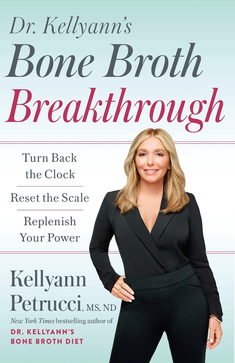 Dr. Kellyann's Bone Broth Breakthrough, 9780593579145