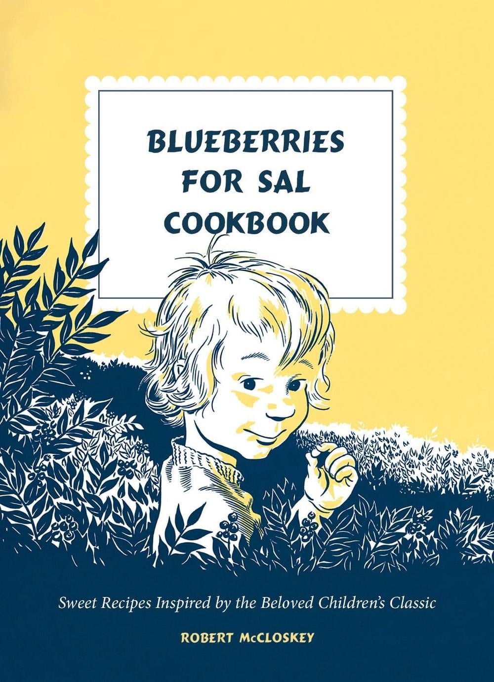 Blueberries for Sal Cookbook by Robert Mccloskey - ISBN: 9780593580400