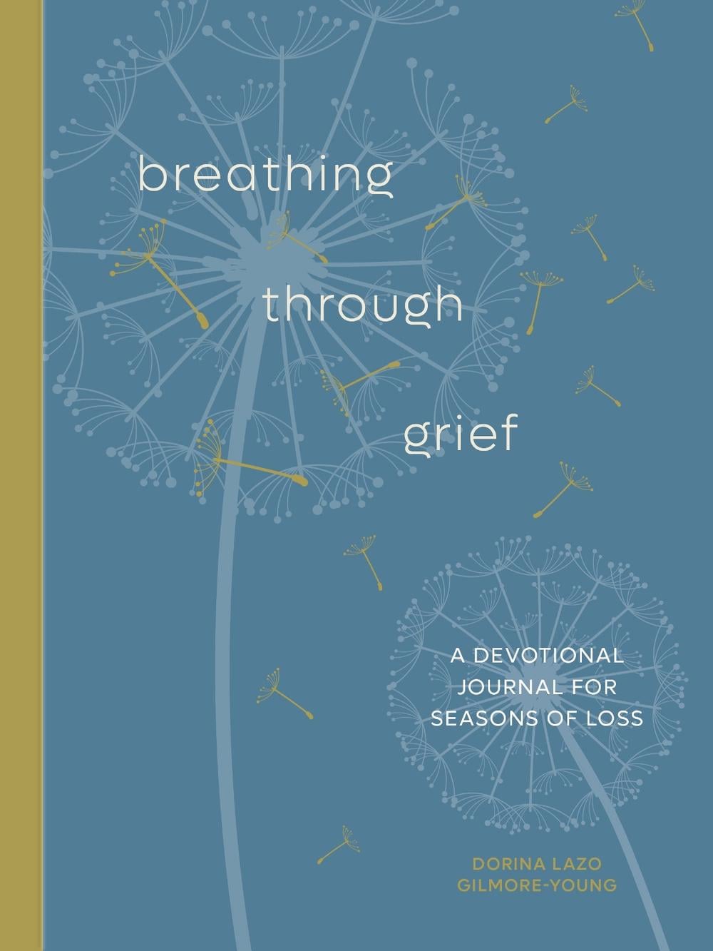 Breathing Through Grief by Dorina Lazo Gilmore-Young - ISBN: 9780593580462