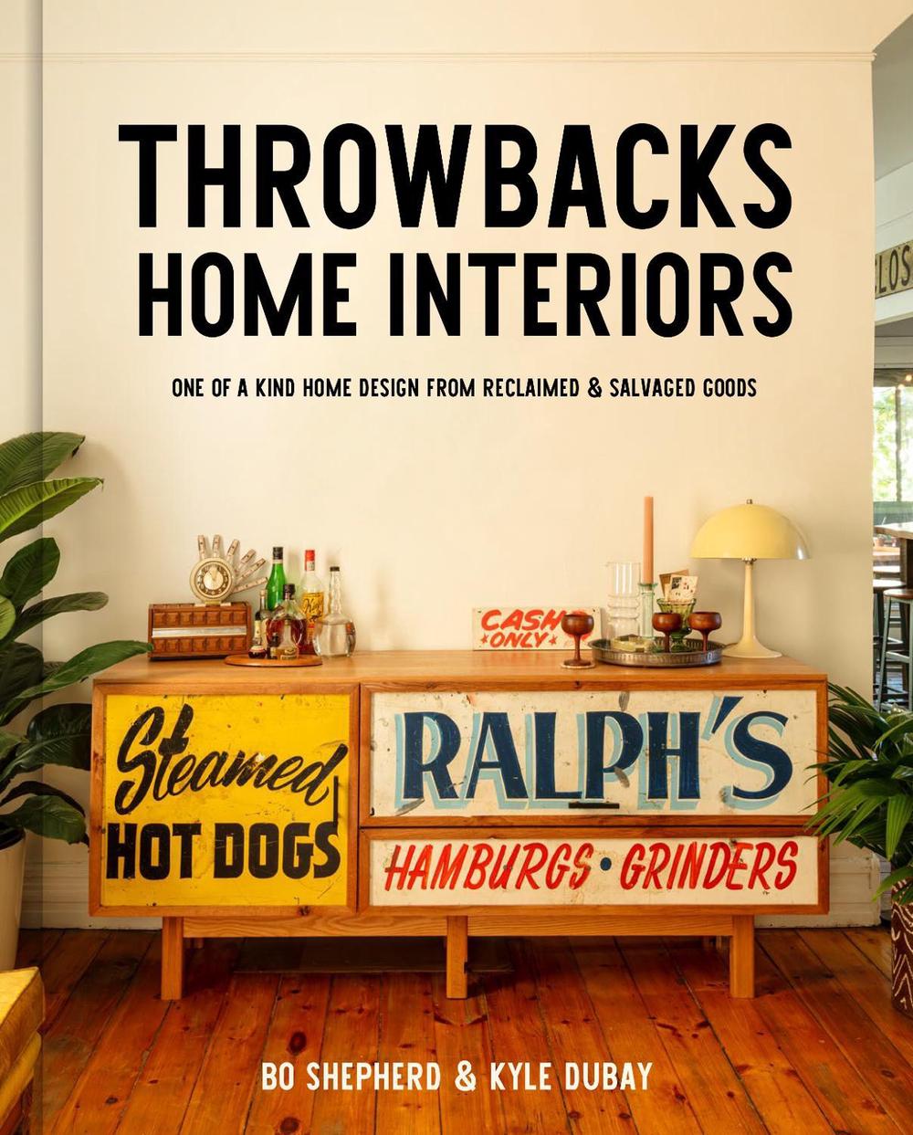 Throwbacks Home Interiors by Bo Shepherd - ISBN: 9780593580509