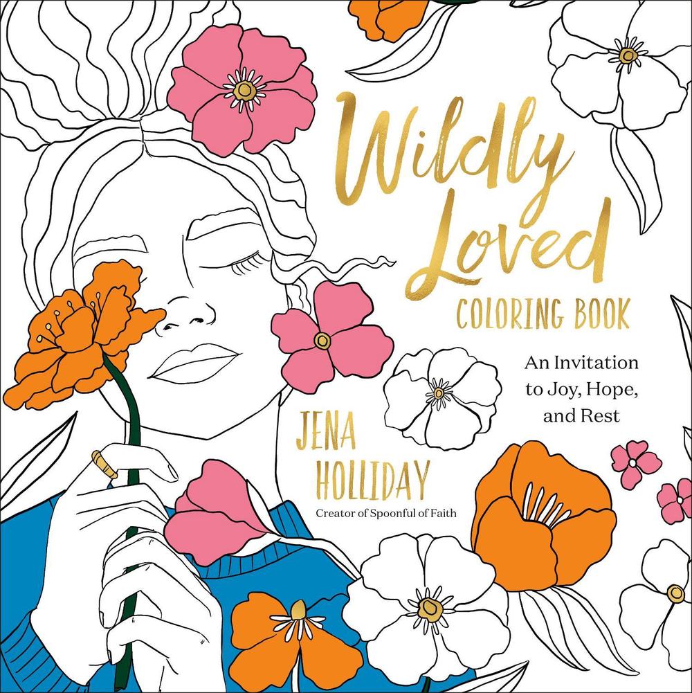 Wildly Loved Coloring Book by Jena Holliday - ISBN: 9780593581506