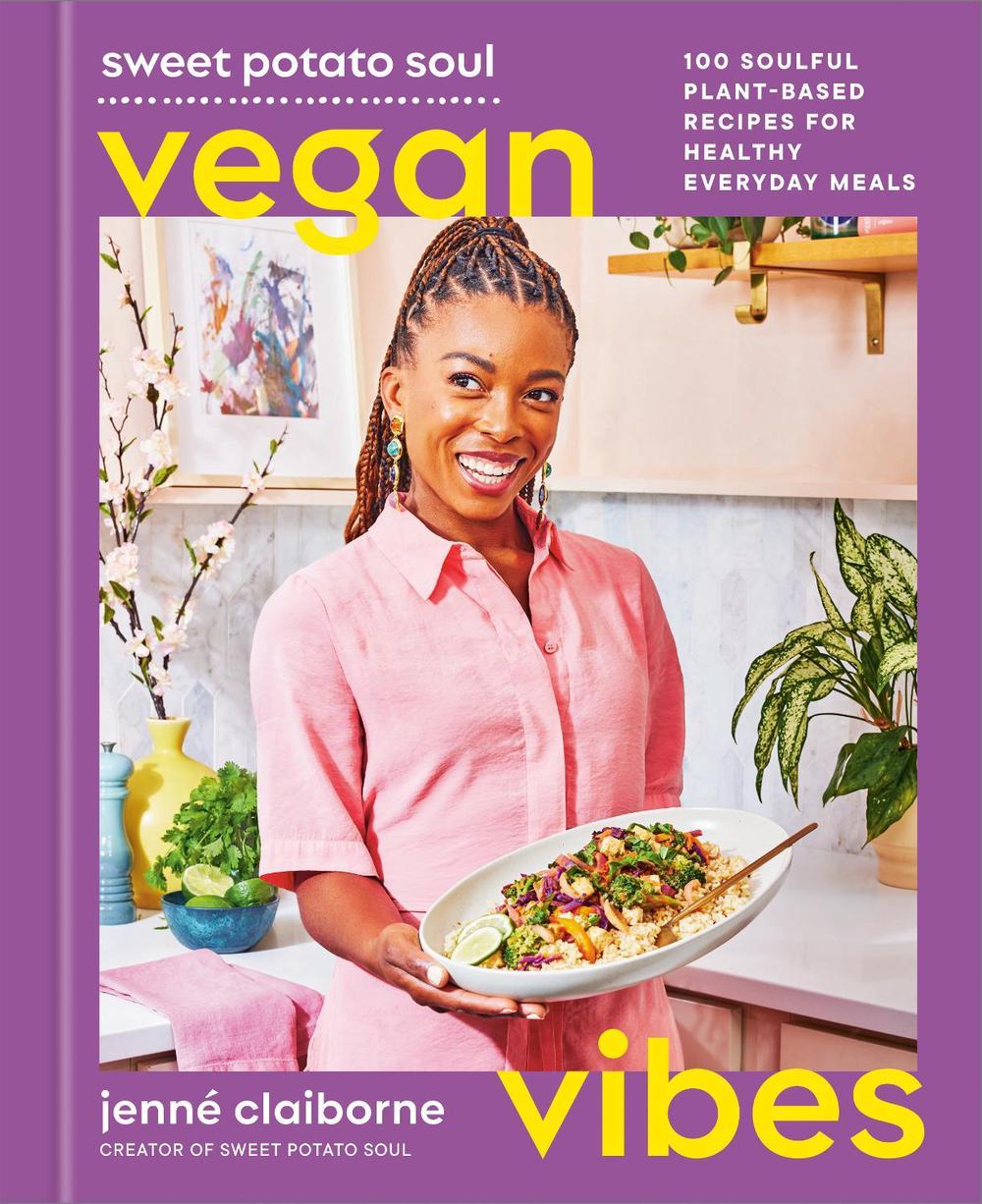 Sweet Potato Soul Vegan Vibes by Jenné Claiborne - ISBN: 9780593581551