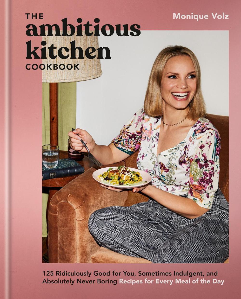 The Ambitious Kitchen Cookbook by Monique Volz - ISBN: 9780593581650