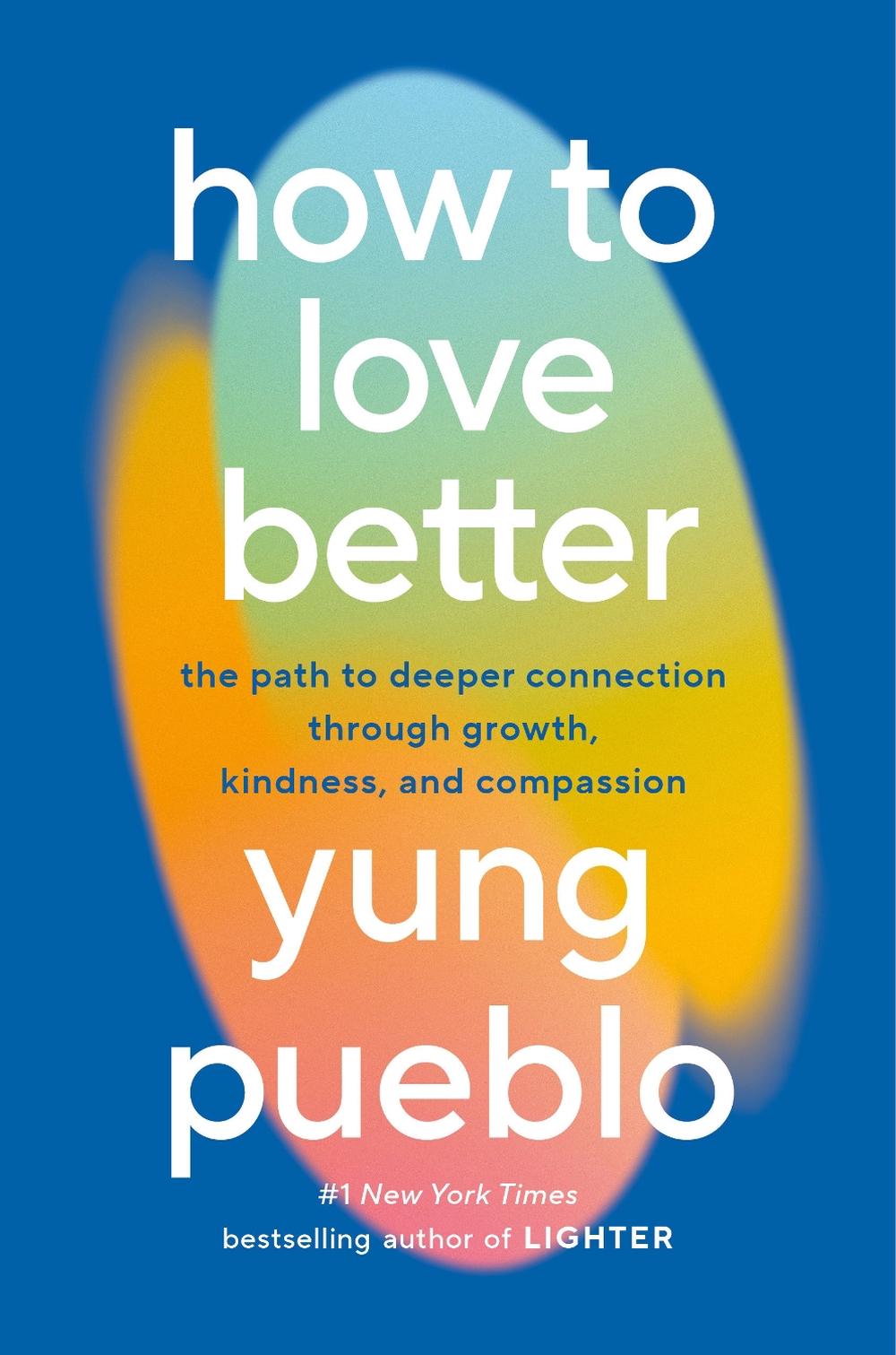 How to Love Better by Yung Pueblo - ISBN: 9780593582275