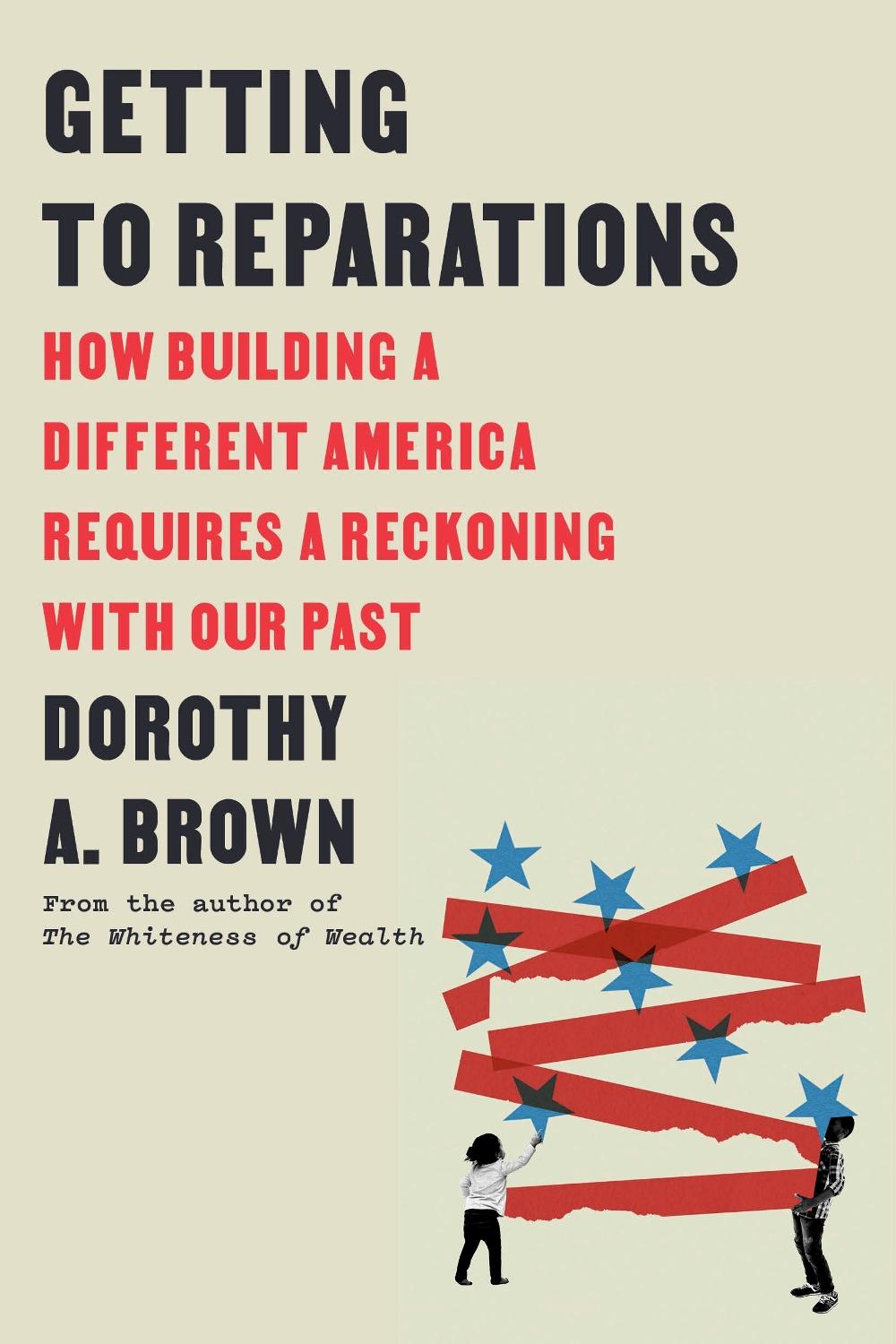 Getting to Reparations by Dorothy A. Brown - ISBN: 9780593593615