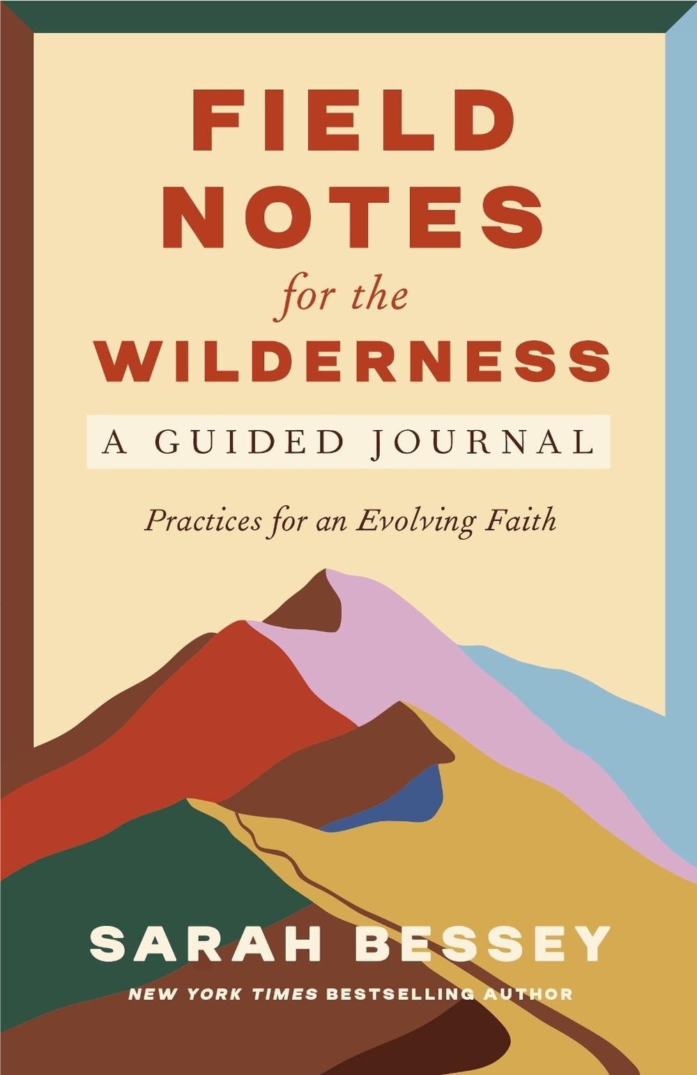 Field Notes for the Wilderness: A Guided Journal by Sarah Bessey - ISBN: 9780593593707