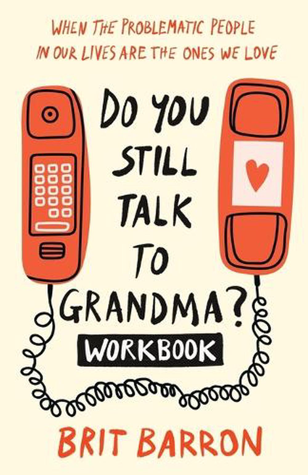 Do You Still Talk to Grandma? Workbook by Brit Barron - ISBN: 9780593594377