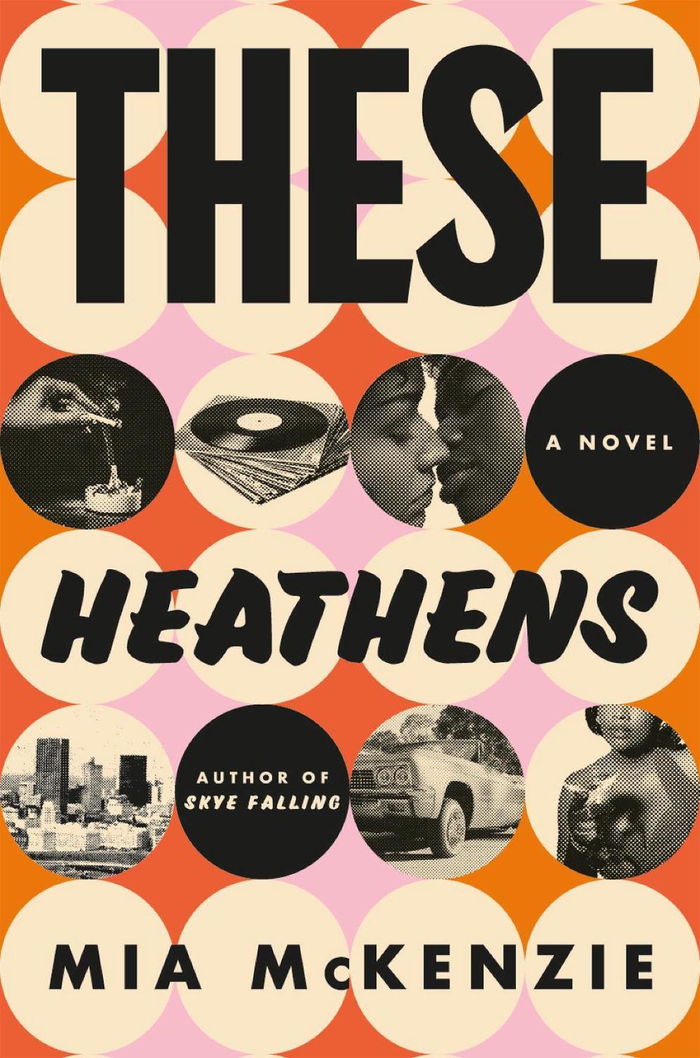 These Heathens by Mia McKenzie - ISBN: 9780593596944