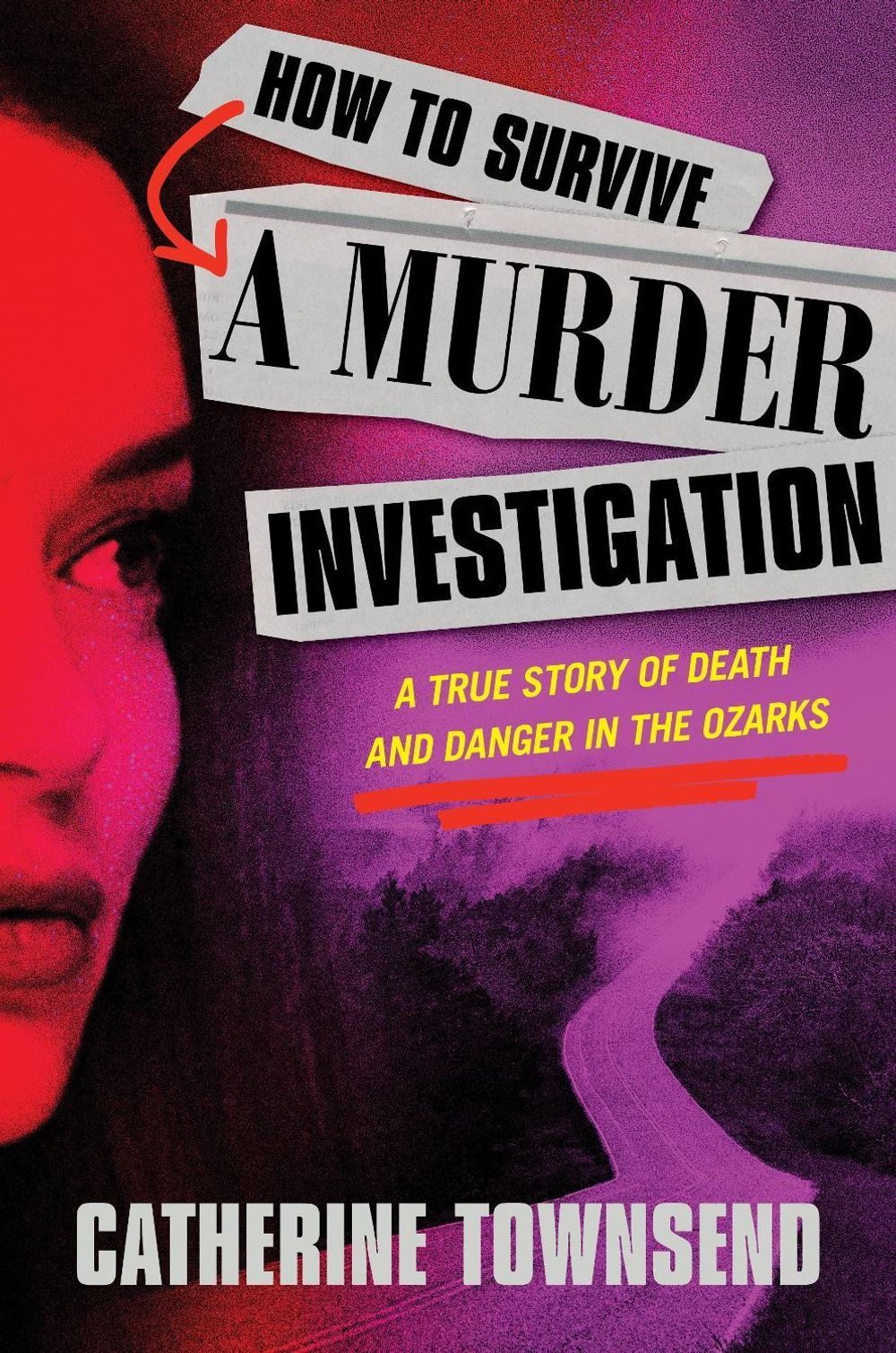 How to Survive a Murder Investigation by Catherine Townsend - ISBN: 9780593599105