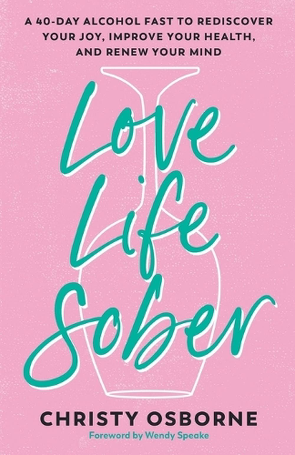 Love Life Sober by Christy Osborne - ISBN: 9780593600733