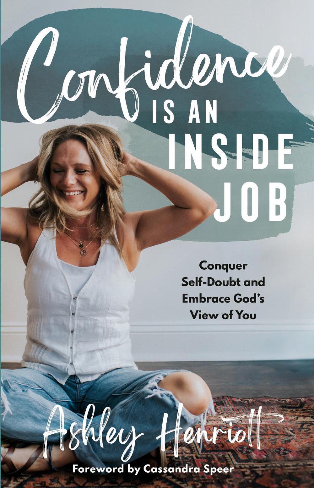 Confidence Is an Inside Job by Ashley Henriott - ISBN: 9780593601013