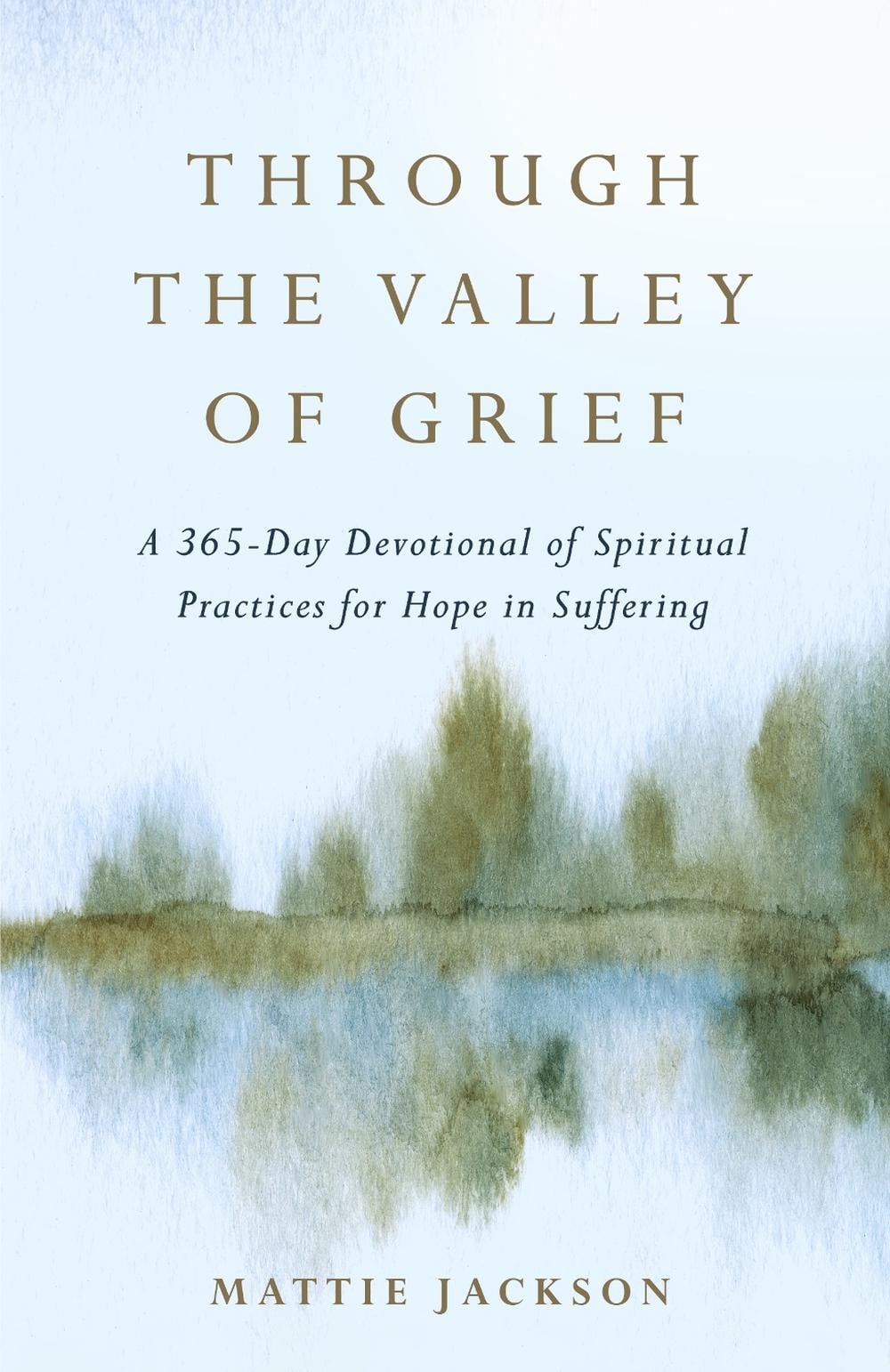 Through the Valley of Grief by Mattie Jackson - ISBN: 9780593601235
