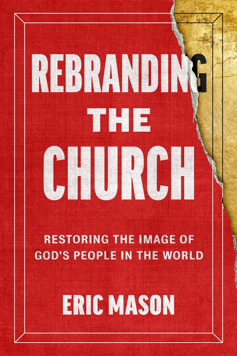 Rebranding the Church by Eric Mason - ISBN: 9780593602119