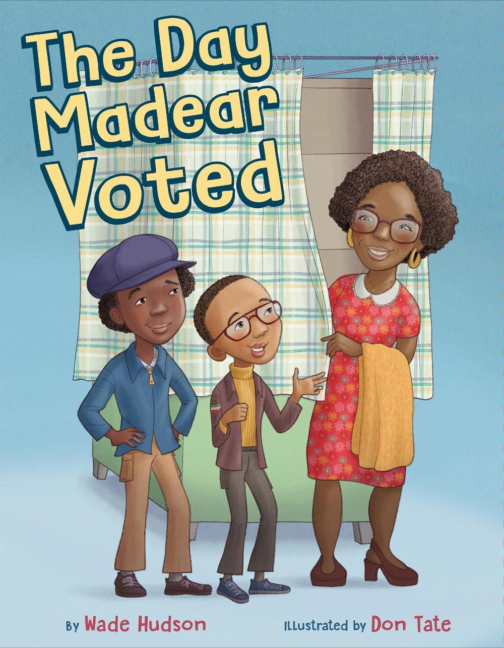 The Day Madear Voted by Wade Hudson - ISBN: 9780593615744