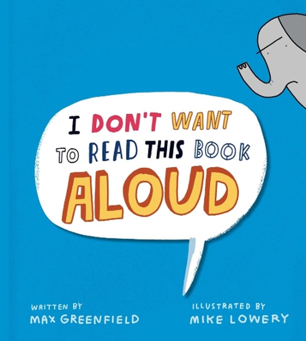 I Don't Want to Read This Book Aloud by Max Greenfield - ISBN: 9780593616581