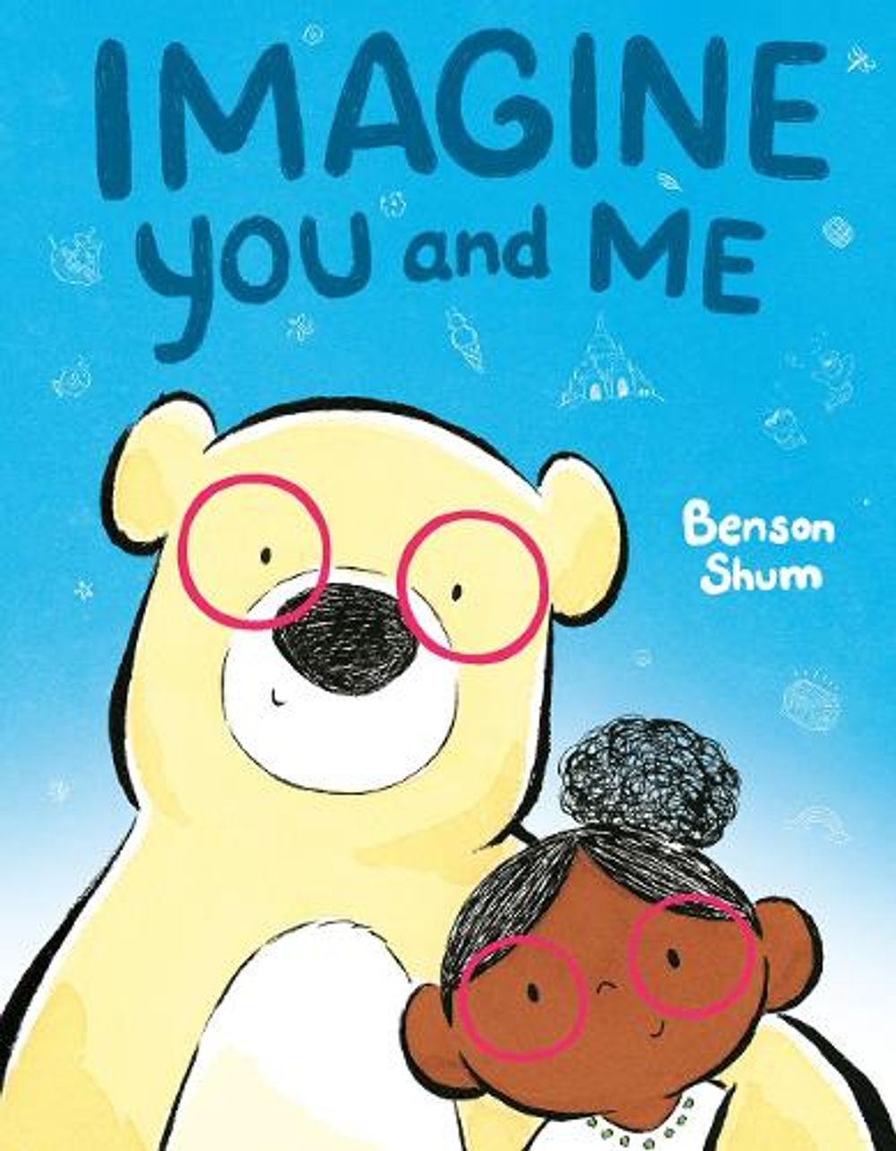 Imagine You and Me by Benson Shum - ISBN: 9780593617069
