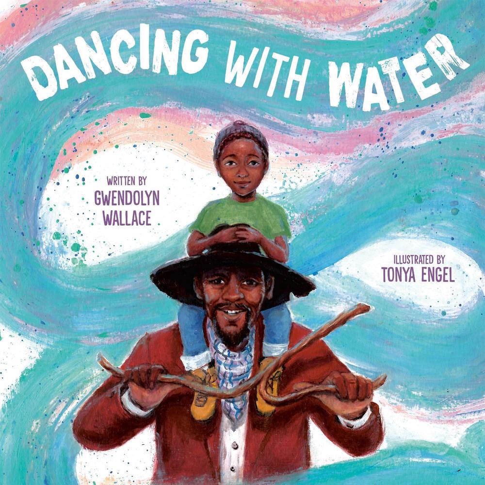 Dancing with Water by Gwendolyn Wallace - ISBN: 9780593617908