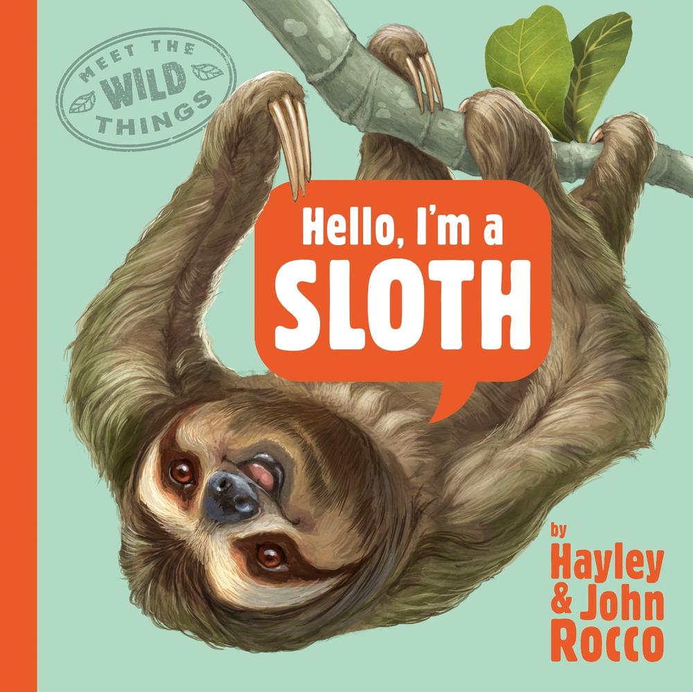 Hello, I'm a Sloth (Meet the Wild Things, Book 1), 9780593618127
